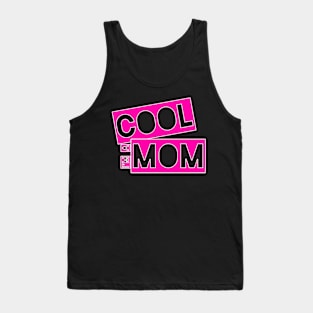 I'm a cool Mom Tank Top